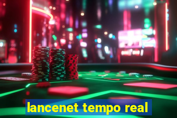 lancenet tempo real